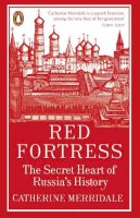 Catherine Merridale - Red Fortress: The Secret Heart of Russia´s History - 9780141032351 - V9780141032351