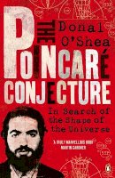 Donal O´shea - The Poincaré Conjecture: In Search of the Shape of the Universe - 9780141032382 - V9780141032382