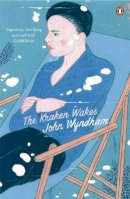 John Wyndham - The Kraken Wakes: Classic Science Fiction - 9780141032993 - V9780141032993