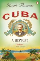 Hugh Thomas - Cuba: A History - 9780141034508 - V9780141034508