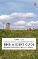 Stefan Klein - Time: A User´s Guide - 9780141034638 - KRF0021737