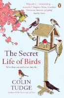 Colin Tudge - The Secret Life of Birds: Who They are and What They Do - 9780141034768 - V9780141034768