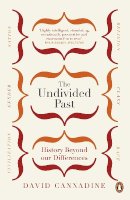 Mr David Cannadine - The Undivided Past: History Beyond Our Differences - 9780141036908 - V9780141036908