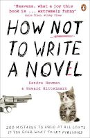 Mittelmark, Howard, Newman, Sandra - How NOT to Write a Novel: 200 Mistakes to avoid at All Costs if You Ever Want to Get Published - 9780141038544 - V9780141038544