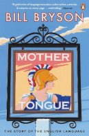 Bill Bryson - Mother Tongue: The Story of the English Language - 9780141040080 - 9780141040080