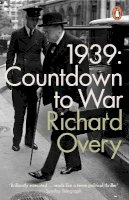 Richard Overy - 1939: Countdown to War - 9780141041308 - V9780141041308