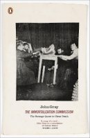 John Gray - The Immortalization Commission: The Strange Quest to Cheat Death - 9780141041889 - V9780141041889