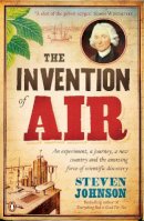 Steven Johnson - The Invention of Air: An Experiment, a Journey, a New Country, and the Amazing Force of Scientific Discovery - 9780141044354 - V9780141044354