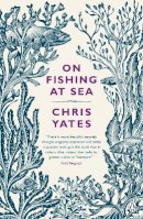 Christopher Yates - On Fishing at Sea - 9780141044453 - V9780141044453