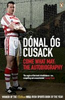 Dónal Óg Cusack - Come What May - 9780141044514 - KSS0008438