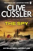 Clive Cussler - The Spy: Isaac Bell #3 - 9780141045924 - V9780141045924