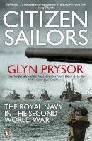 Glyn Prysor - Citizen Sailors: The Royal Navy in the Second World War - 9780141046327 - 9780141046327