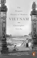 Christopher E. Goscha - The Penguin History of Modern Vietnam - 9780141047010 - V9780141047010