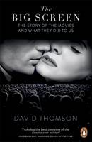 David Thomson - The Big Screen: The Story of the Movies and What They Did to Us - 9780141047126 - V9780141047126