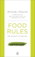 Michael Pollan - Food Rules: An Eater´s Manual - 9780141048680 - V9780141048680