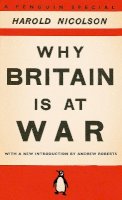 Harold Nicolson - Why Britain is at War - 9780141048963 - V9780141048963