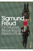 Sigmund Freud - On Murder, Mourning and Melancholia - 9780141183794 - 9780141183794