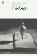 Jorge Luis Borges - Aleph (Penguin Modern Classics) - 9780141183831 - V9780141183831