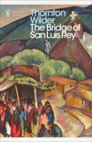 Thornton Wilder - The Bridge of San Luis Rey - 9780141184258 - V9780141184258