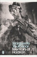 Marguerite Yourcenar - Memoirs of Hadrian: And Reflections on the Composition of Memoirs of Hadrian - 9780141184968 - V9780141184968