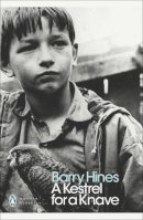 Barry Hines - A Kestrel for a Knave (Penguin Modern Classics) - 9780141184982 - 9780141184982
