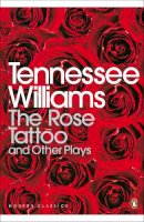 Tennessee Williams - The Rose Tattoo and Other Plays - 9780141186504 - V9780141186504