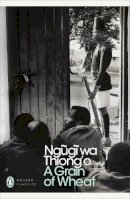 Ngugi Wa Thiong´o - A Grain of Wheat - 9780141186993 - V9780141186993