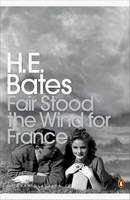 H. E. Bates - Fair Stood the Wind for France - 9780141188164 - V9780141188164