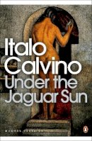 Italo Calvino - Under the Jaguar Sun - 9780141189727 - 9780141189727
