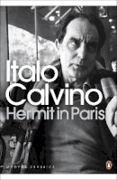 Calvino, Italo - Hermit in Paris - 9780141189758 - V9780141189758