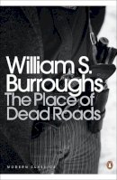 William S. Burroughs - The Place of Dead Roads - 9780141189796 - V9780141189796