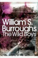 William S. Burroughs - The Wild Boys: A Book of the Dead - 9780141189833 - V9780141189833
