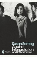 Susan Sontag - Against Interpretation and Other Essays (Penguin Modern Classics) - 9780141190068 - 9780141190068