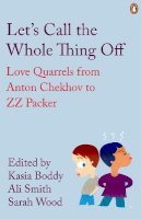Kasia Boddy - Let´s Call the Whole Thing Off: Love Quarrels from Anton Chekhov to ZZ Packer - 9780141190228 - KOC0008017