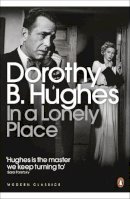 Dorothy B. Hughes - In a Lonely Place - 9780141192314 - V9780141192314