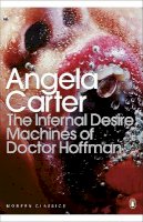 Angela Carter - The Infernal Desire Machines of Doctor Hoffman - 9780141192390 - 9780141192390