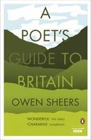 Owen Sheers - A Poet's Guide to Britain. Introduced and Selected by Owen Sheers (Poetry Anthology) - 9780141192840 - V9780141192840