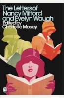 Evelyn Waugh, Nancy Mitford - The Letters of Nancy Mitford and Evelyn Waugh (Penguin Modern Classics) - 9780141193922 - V9780141193922