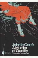 John Le Carre - A Murder of Quality. John Le Carr (Penguin Modern Classics) - 9780141196374 - V9780141196374
