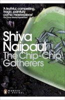 Shiva Naipaul - The Chip-chip Gatherers - 9780141197227 - V9780141197227