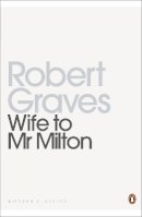 Robert Graves - Wife to Mr Milton - 9780141197500 - V9780141197500