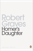 Robert Graves - Homer´s Daughter - 9780141197661 - V9780141197661