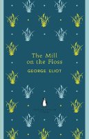 George Eliot - The Mill on the Floss - 9780141198910 - V9780141198910