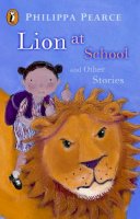 Philippa Pearce - Lion At School And Other Stories - 9780141310022 - V9780141310022