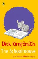 Dick King-Smith - The Schoolmouse - 9780141316413 - V9780141316413