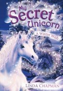 Linda Chapman - My Secret Unicorn: A Winter Wish - 9780141318462 - V9780141318462