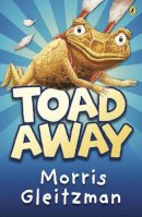 Morris Gleitzman - Toad Away - 9780141318769 - V9780141318769