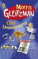 Morris Gleitzman - Girl Underground - 9780141319001 - V9780141319001