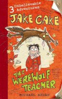 Michael Broad - Jake Cake: The Werewolf Teacher - 9780141320878 - V9780141320878