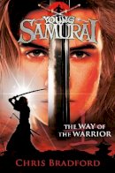 Chris Bradford - YOUNG SAMURAI: THE WAY OF THE WARRIOR - 9780141324302 - V9780141324302
